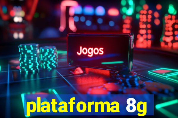 plataforma 8g